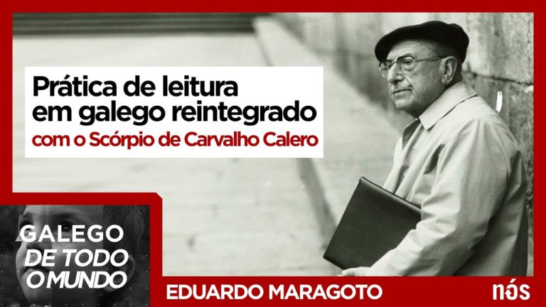 Como ler o galego reintegrado de Carvalho Calero (Scórpio)?