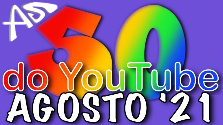 A Lobeira Today | As 50 do YouTube – AGOSTO (1k70)